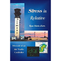 Stress is Relative: Memoir of an Air Traffic Controller