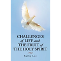 Challenges of Life and the Fruit of the Holy Spirit