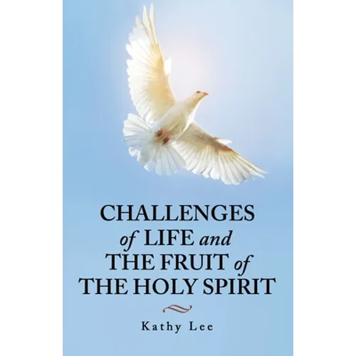 Challenges of Life and the Fruit of the Holy Spirit