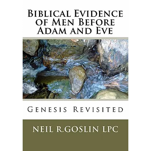 Biblical Evidence of Men Before Adam and Eve
