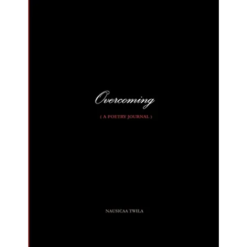 Overcoming ( a poetry journal )