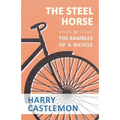 The Steel Horse or the Rambles of a Bicycle