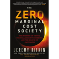 The Zero Marginal Cost Society: The Internet of Things, the Collaborative Commons, and the Eclipse of Capitalism