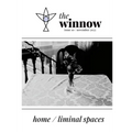 The winnow's dual-theme issue, home / liminal space