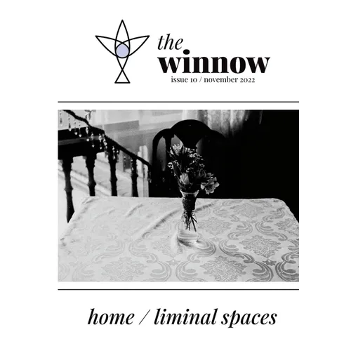 The winnow's dual-theme issue, home / liminal space