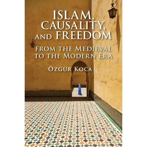 Islam, Causality, and Freedom
