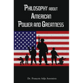 Philosophy about American Power and Greatness