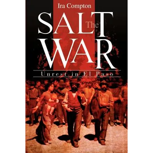 The Salt War: Unrest in El Paso