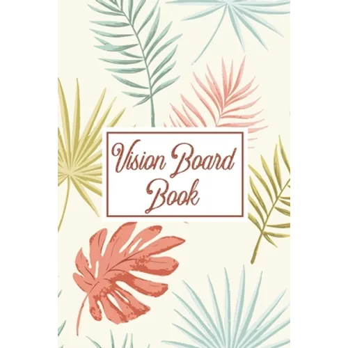 Vision Board Book: For Students Ideas Workshop Goal Setting