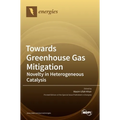 Towards Greenhouse Gas Mitigation: Novelty in Heterogenous Catalysis