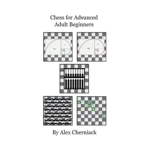 Chess For Advanced Adult Beginners