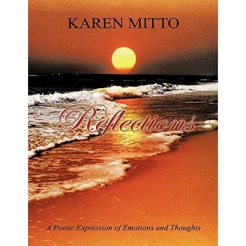 Reflections: A Poetic Expression of Emotions and Thoughts