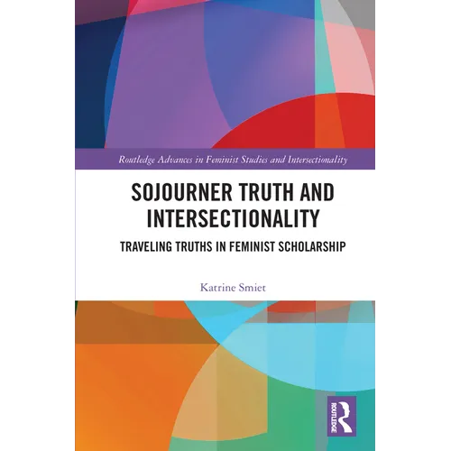 Sojourner Truth and Intersectionality: Traveling Truths in Feminist Scholarship