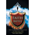 Faith Battle: How to Hold on to Your Faith in Times Like These