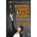 Behavioral Economics and Healthy Behaviors: Key Concepts and Current Research