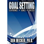 Goal Setting: Confidence + Goals = Success