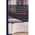 A Compleat English-german, German-english Dictionary