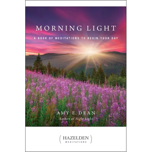Morning Light: A Book of Meditations to Begin Your Day