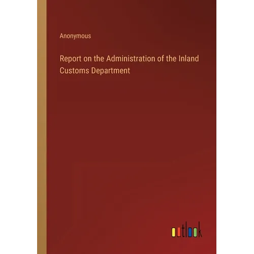 Report on the Administration of the Inland Customs Department
