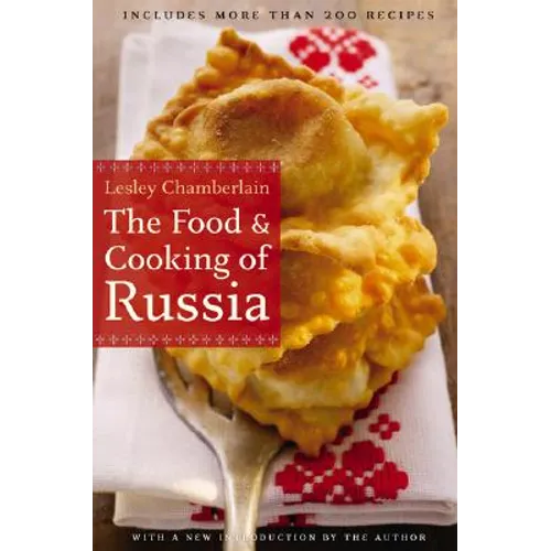 The Food and Cooking of Russia