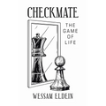 Checkmate: The Game of Life