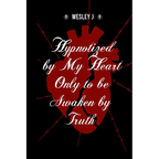 Hypnotized by My Heart Only to be Awaken by Truth - Paperback