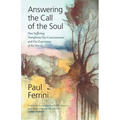 Answering The Call of the soul: How Suffering Transforms our Consciousness and Our Experience of the World