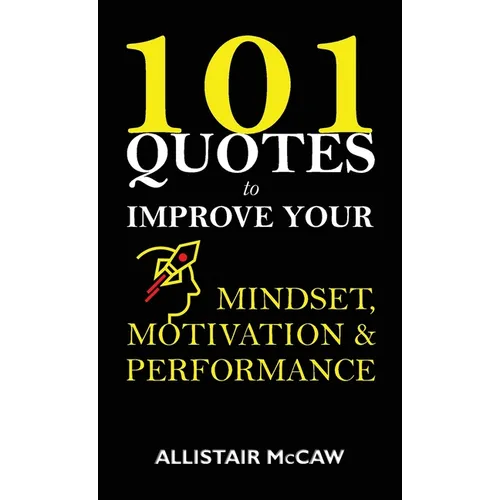 101 Quotes to Improve your Mindset, Motivation & Performance