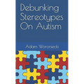 Debunking Stereotypes on Autism