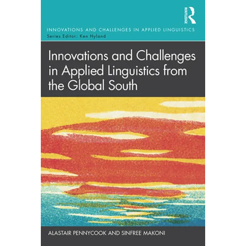Innovations and Challenges in Applied Linguistics from the Global South