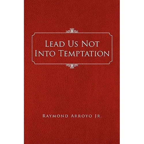 Lead Us Not Into Temptation