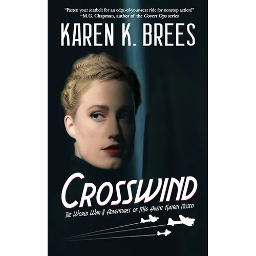 Crosswind: The WWII Adventures of MI6 Agent Katrin Nissen