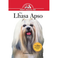 The Lhasa Apso: An Owner's Guide to a Happy Healthy Pet