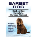 Barbet Dog. Barbet Dog Complete Owners Manual. Barbet Dog book for care, costs, feeding, grooming, health and training.