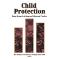 Child Protection: Using Research to Improve Policy and Practice
