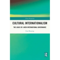Cultural Internationalism: The Logic of a New International Governance