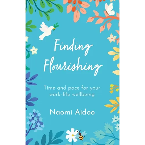 Finding Flourishing: Time and pace for your work-life wellbeing