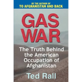 Gas War: The Truth Behind the American Occupation of Afghanistan