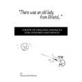 There Was An Old Lady from Bristol: A book of original limericks for children and adults