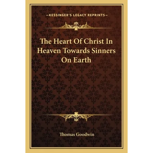 The Heart Of Christ In Heaven Towards Sinners On Earth