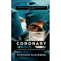 Coronary: A True Story of Medicine Gone Awry