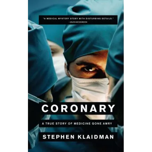 Coronary: A True Story of Medicine Gone Awry