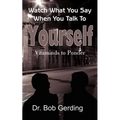 Watch What You Say When You Talk To Yourself: Vitaminds to Ponder