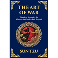 The Art of War: The Timeless Guide to Strategy, Leadership, and Victory