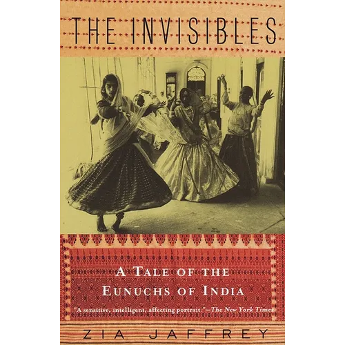The Invisibles: A Tale of the Eunuchs of India