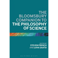 The Bloomsbury Companion to the Philosophy of Science
