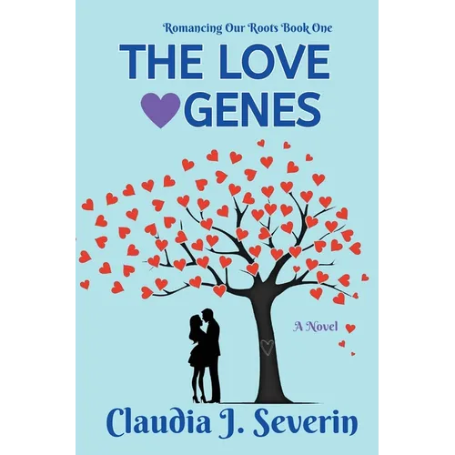 The Love Genes: Romancing Our Roots Book One