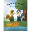 Hank and Howey Go on an Adventure