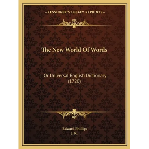 The New World Of Words: Or Universal English Dictionary (1720)