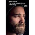 John Ford's The Lover's Melancholy: A Retelling